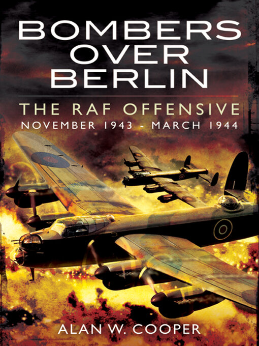 Title details for Bombers Over Berlin by Alan W. Cooper - Available